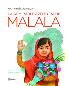 La admirable aventura de Malala / Malala’s Admirable Adventure