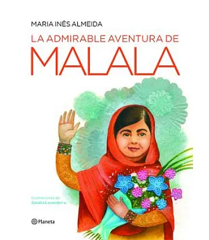 La admirable aventura de Malala / Malala’s Admirable Adventure