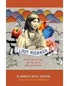 Lady Midrash: Poems Reclaiming the Voices of Biblical Women
