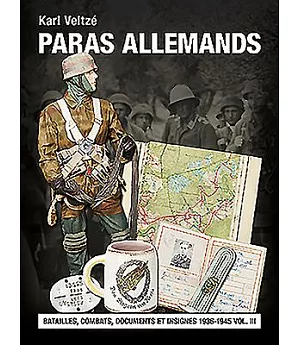Les Paras Allemands: Batailles, Combats, Documents Et Insignes