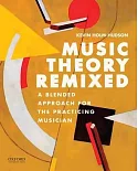 Music Theory Remixed: A Blended Approach for the Practicing Musician