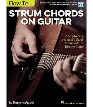 How to Strum Chords on Guitar: A Step-by-Step Beginner’s Guide for Acoustic or Electric Guitar