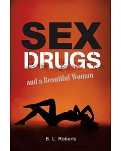 Sex, Drugs, and a Beautiful Woman