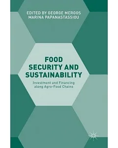 Food Security and Sustainability: Investment and Financing Along Agro-food Chains