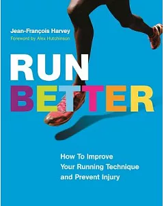 Run Better: How to Improve Your Running Technique and Prevent Injury