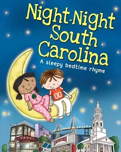 Night-Night South Carolina: A Sleepy Bedtime Rhyme