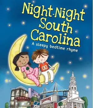 Night-Night South Carolina: A Sleepy Bedtime Rhyme