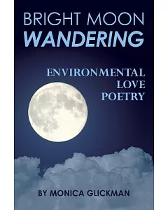 Bright Moon Wandering: Environmental Love Poetry