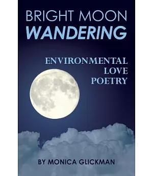 Bright Moon Wandering: Environmental Love Poetry