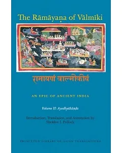 The Ramayana of Valmiki: An Epic of Ancient India; Ayodhyakanda