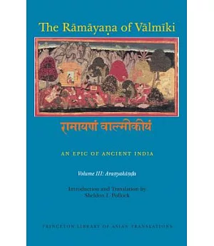 The Ramayana of Valmiki: An Epic of Ancient India: Aranyakanda