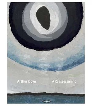 Arthur Dove: A Reassessment