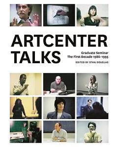 Artcenter Talks: Graduate Seminar, the First Decade, 1986-1995