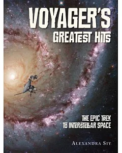 Voyager’s Greatest Hits: The Epic Trek to Interstellar Space