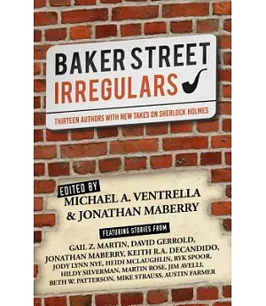 Baker Street Irregulars: Thirteen Authors With New Takes on Sherlock Holmes