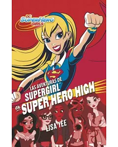 Las aventuras de Supergirl en Super Hero High/ DC Super Hero Girls