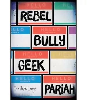 Rebel, Bully, Geek, Pariah