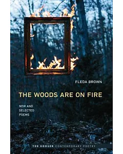 The Woods Are On Fire: New and Selected Poems