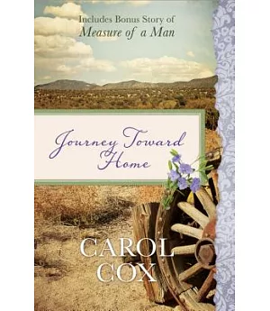 Journey Toward Home: Also Includes Bonus Story of The Measure of a Man