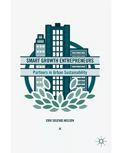 Smart Growth Entrepreneurs: Partners in Urban Sustainability