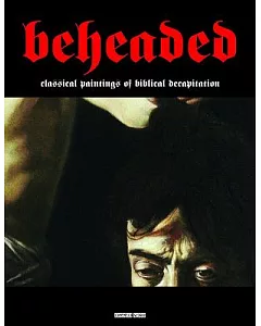 Beheaded: Classical Paintings of Biblical Decapitation