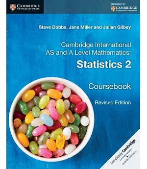 Cambridge International As and a Level Mathematics: Statistics 2 Coursebook