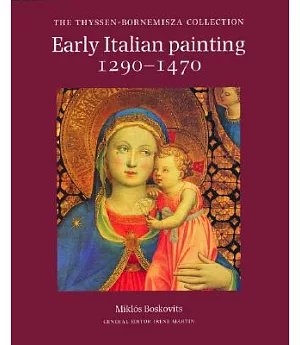 Early Italian Painting, 1290-1470: The Thyssen-Bornemisza Collection