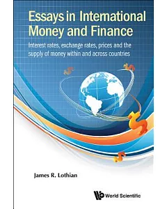 Essays in International Money and Finance: Interest rates, exchange rates, prices and the supply of money within and across coun