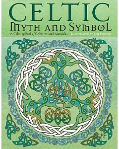 Celtic Myth & Symbol: Celtic Knot Art and Mandalas