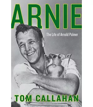 Arnie: The Life of Arnold Palmer