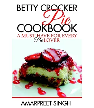 Betty Crocker Pie Cookbook: Become a Pie and Dessert Expert