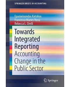 Towards Integrated Reporting: Accounting Change in the Public Sector