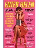 Enter Helen: The Invention of Helen Gurley Brown and the Rise of the Modern Single Woman