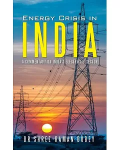 Energy Crisis in India: A Commentary on India’s Electricity Sector