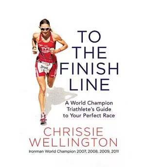 To the Finish Line: A World Champion Triathlete’s Guide to Your Perfect Race - Library Edition