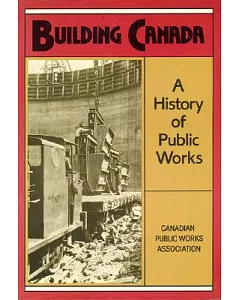 Building Canada: A History of Public Works