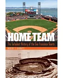 Home Team: The Turbulent History of the San Francisco Giants