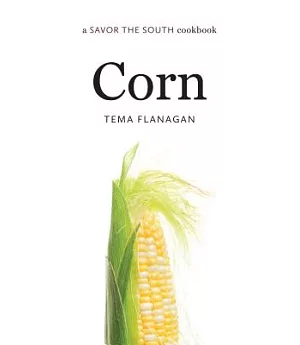 Corn: A Savor the South Cookbook