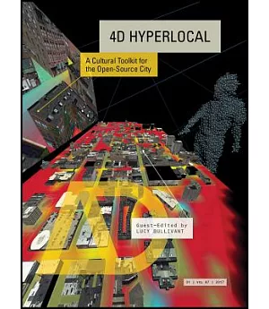 4D Hyperlocal: A Cultural Toolkit for the Open-Source City