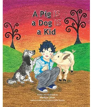 A Pig Is a Dog Is a Kid: Why We Treat Animals Differently and How to Change Our Ways