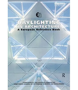 Daylighting in Architecture: A European Reference Book: Commission of the European Communities Directorate-General XII for Scien
