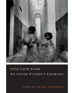 Into Each Room We Enter Without Knowing