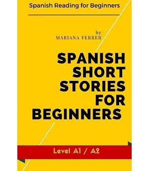 Spanish Short Stories for beginners: Spanish Reading for Beginners