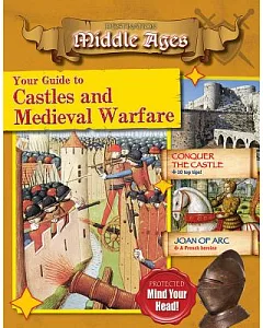 Your Guide to Castles and Medieval Warfare
