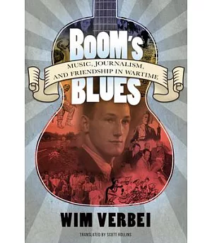 Boom’s Blues: Music, Journalism, and Friendship in Wartime