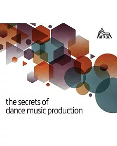 The Secrets of Dance Music Production