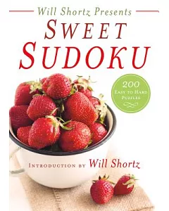 Will Shortz Presents Sweet Sudoku: 200 Easy to Hard Puzzles