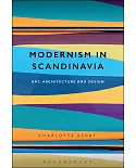 Modernism in Scandinavia: Art, Architecture and Design