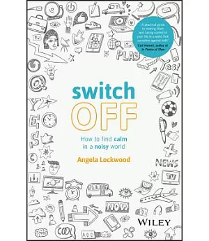 Switch Off: How to Find Calm in a Noisy World
