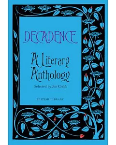 Decadence: A Literary Anthology